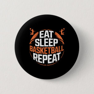 Eat Sleep Basketball Repeat  6 Cm Round Badge