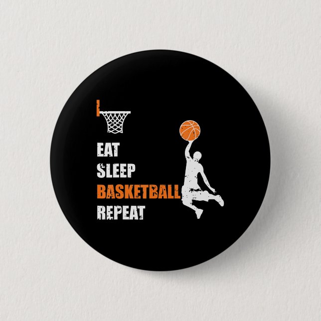 Eat Sleep Basketball Repeat  Basketball Boys and G 6 Cm Round Badge (Front)