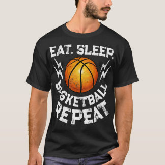 Eat Sleep Basketball Repeat Basketball for Men Wom T-Shirt