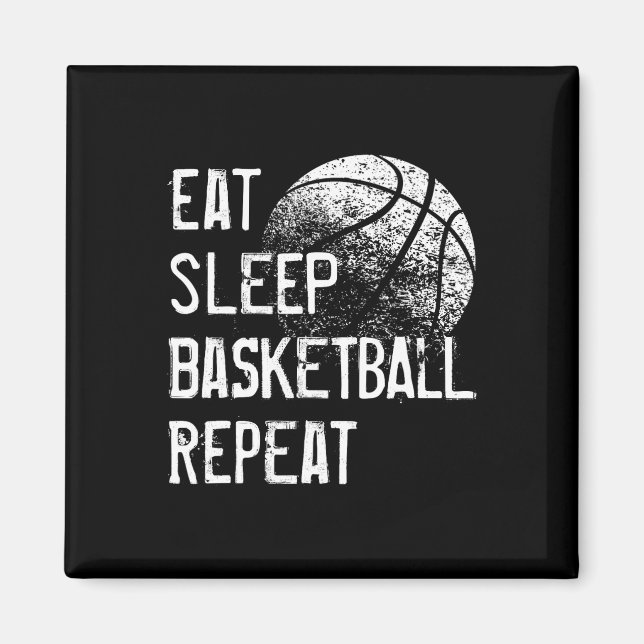 Eat Sleep Basketball Repeat  for Men Women Girls B Magnet (Front)