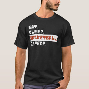 Eat Sleep Basketball Repeat Funny Basketball Lover T-Shirt