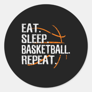 Eat Sleep Basketball Repeat - Gift For Basketball  Classic Round Sticker