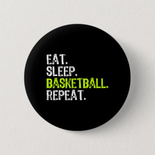 Eat Sleep Basketball Repeat Player Fun Cool Lover  6 Cm Round Badge