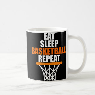 Eat. Sleep. Basketball. Repeat. T for basketball Coffee Mug