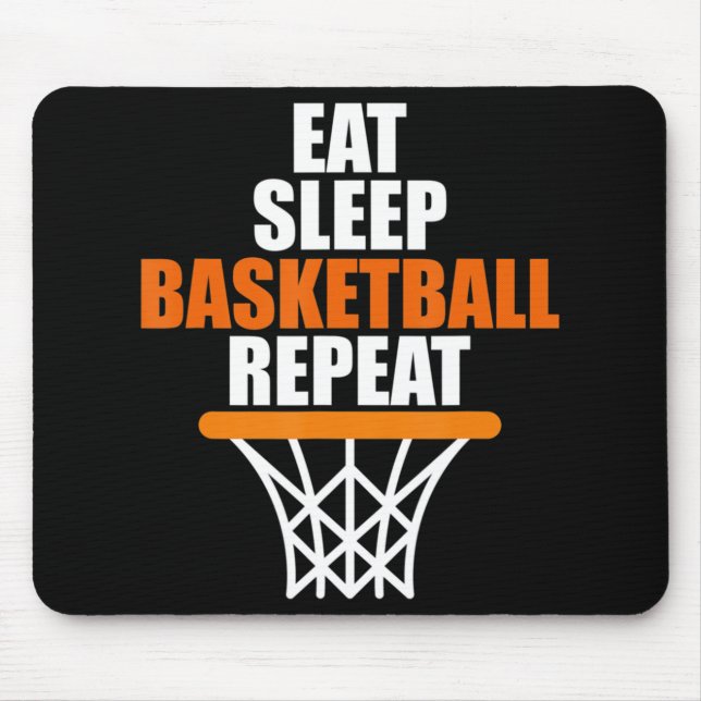 Eat. Sleep. Basketball. Repeat. T  for basketball  Mouse Mat (Front)