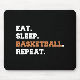 Eat. Sleep. Basketball. Repeat. t Fun quote hoop Mouse Mat