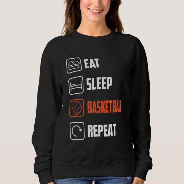 Eat Sleep Basketball Repeats Sweatshirt (Front)