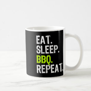 Eat Sleep Bbq Repeat Barbeque Barbecue Funny  Coffee Mug