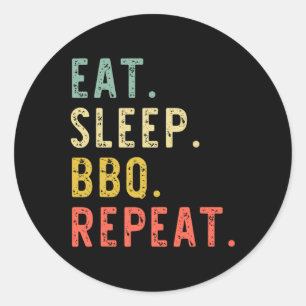 Eat Sleep Bbq Repeat Rbecue Rbeque Funny Vintage Classic Round Sticker