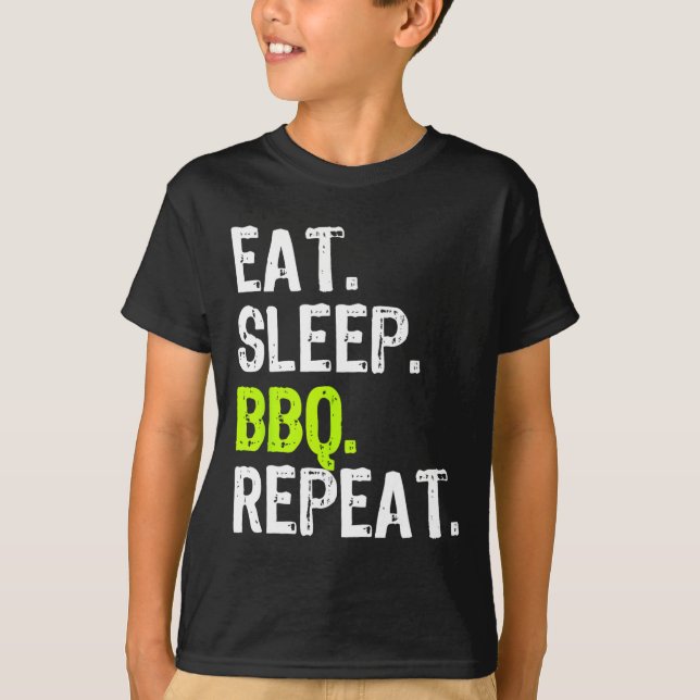 Eat Sleep Bbq Repeat Rbeque Rbecue Funny  T-Shirt (Front)