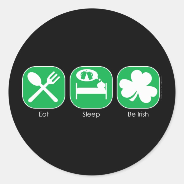 Eat Sleep Be Irish  Copy Classic Round Sticker (Front)