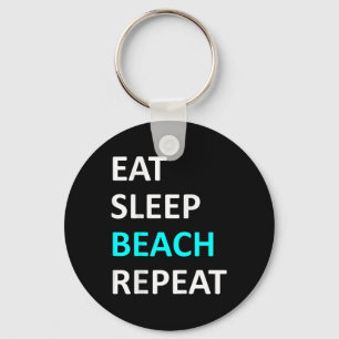 Eat Sleep Beach Repeat Shirt Funny Beach Lover Hum Key Ring