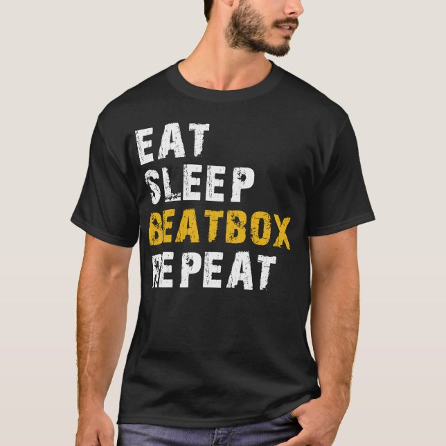 eat sleep beatbox repeat T-Shirt (Front)