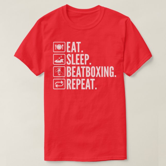 Eat Sleep Beatboxing Repeat1 T-Shirt (Design Front)