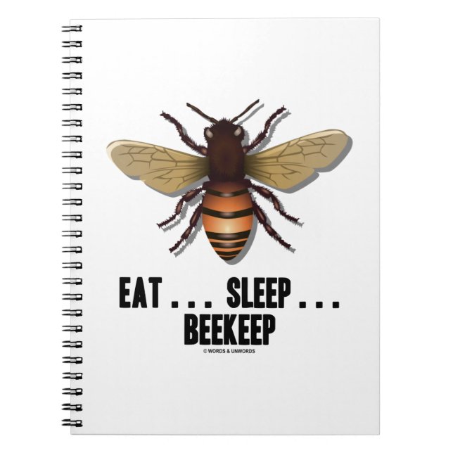 Eat ... Sleep ... Beekeep (Bee) Notebook (Front)