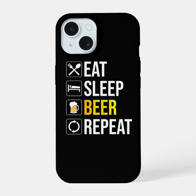 Eat Sleep Beer Repeat iPhone 15 Case (Back)