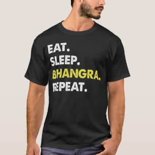 Eat Sleep Bhangra Repeat Dancer Fun T-Shirt