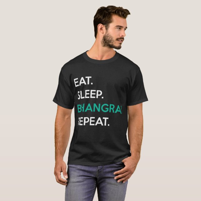 Eat Sleep Bhangra! Repeat T-Shirt (Front Full)