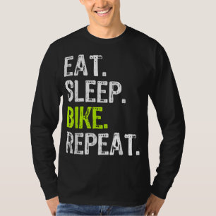 Eat Sleep Bike Repeat Biking Cycling Cyclist Gift  T-Shirt