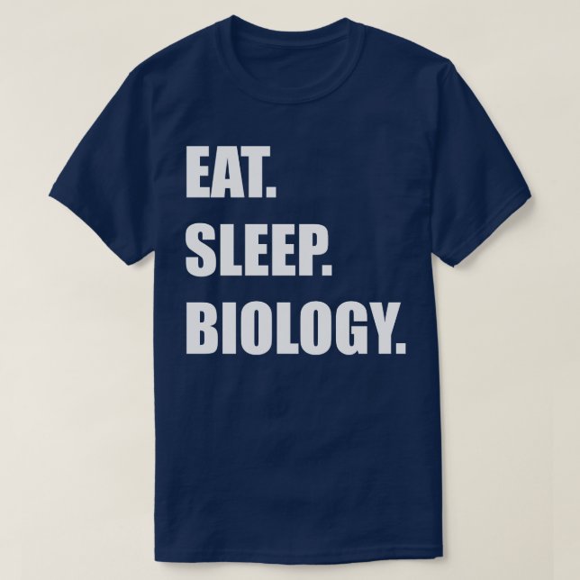 Eat Sleep Biology  T-Shirt (Design Front)