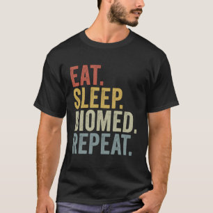 Eat Sleep Biomed Repeat Funny Biomedical Science T-Shirt
