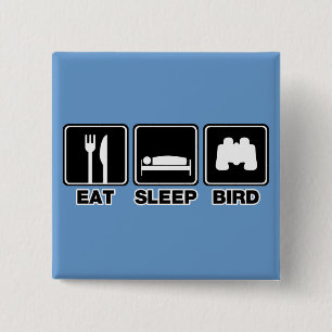Eat Sleep Bird (bins) 15 Cm Square Badge