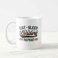 Eat Sleep Birding Repeat Funny Bird Watching