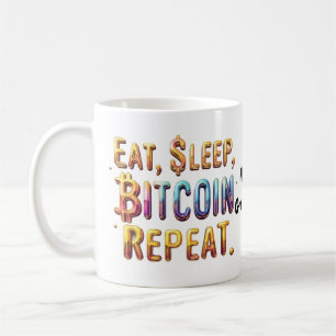 Eat, Sleep, Bitcoin, Repeat A Cryptocurrency Coffee Mug
