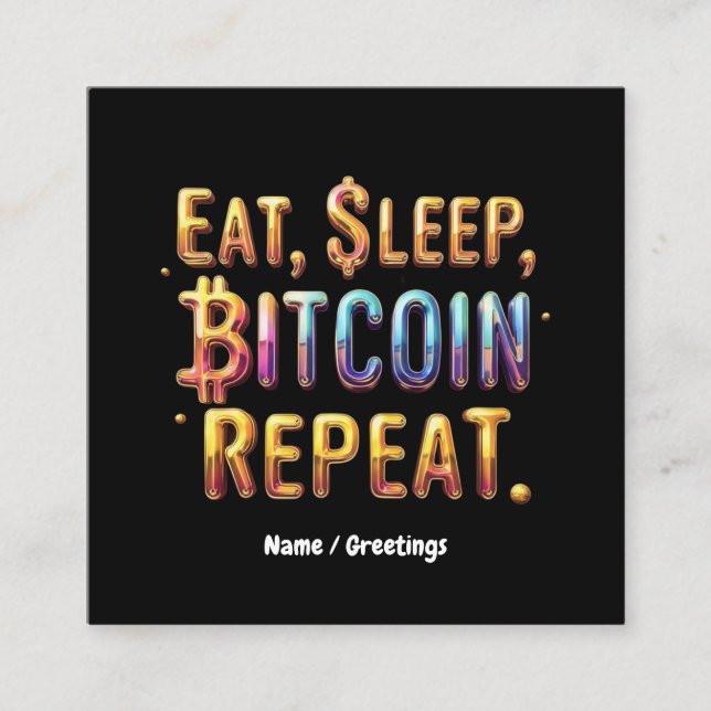  Eat, Sleep, Bitcoin, Repeat A Cryptocurrency  Square Business Card (Front)
