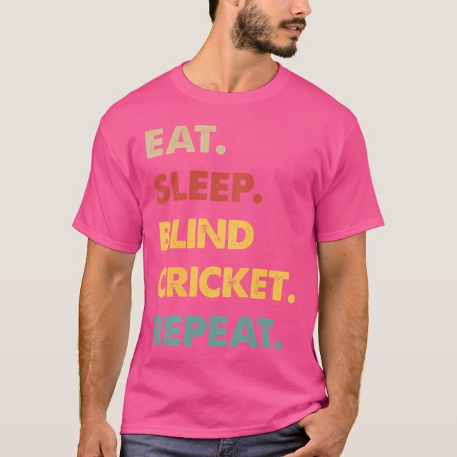 Eat Sleep Blind-Cricket Repeat Funny Blind-Cricket T-Shirt (Front)