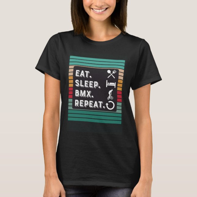 Eat Sleep BMX Repeat  Bike Rider Men Women Kids T-Shirt (Front)