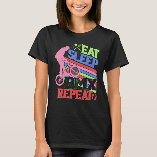 Eat Sleep BMX Repeat  BMX Rider Bicycle Motocross T-Shirt (Front)