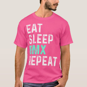 Eat Sleep Bmx Repeat T-Shirt