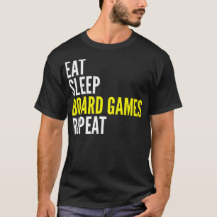 Eat Sleep Board Games Repeat T-Shirt