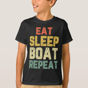 Eat Sleep Boat Repeat Fishing Boating Sailing Boat T-Shirt