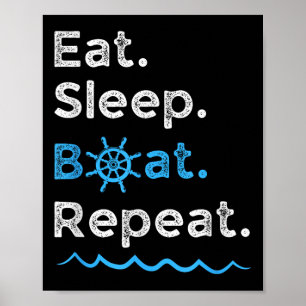 Eat Sleep Boat Repeat Lake Ocean Boating Fishing S Poster