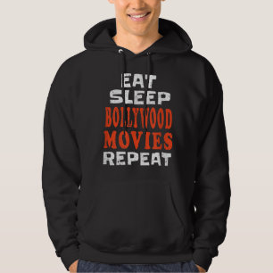 Eat Sleep BOLLYWOOD MOVIES t Indian Punjabi Hindi Hoodie