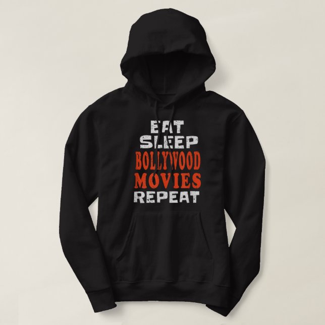 Eat Sleep BOLLYWOOD MOVIES t Indian Punjabi Hindi  Hoodie (Design Front)
