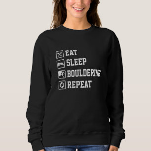 Eat Sleep Bouldering Repeat Rock Boulder Climbing Sweatshirt
