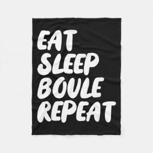 Eat Sleep Boule Repeat Saying Funny Petanque Boule Fleece Blanket