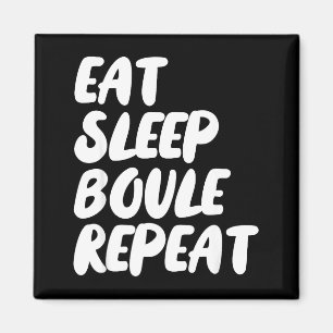 Eat Sleep Boule Repeat Saying Funny Petanque Boule Magnet