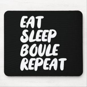 Eat Sleep Boule Repeat Saying Funny Petanque Boule Mouse Mat