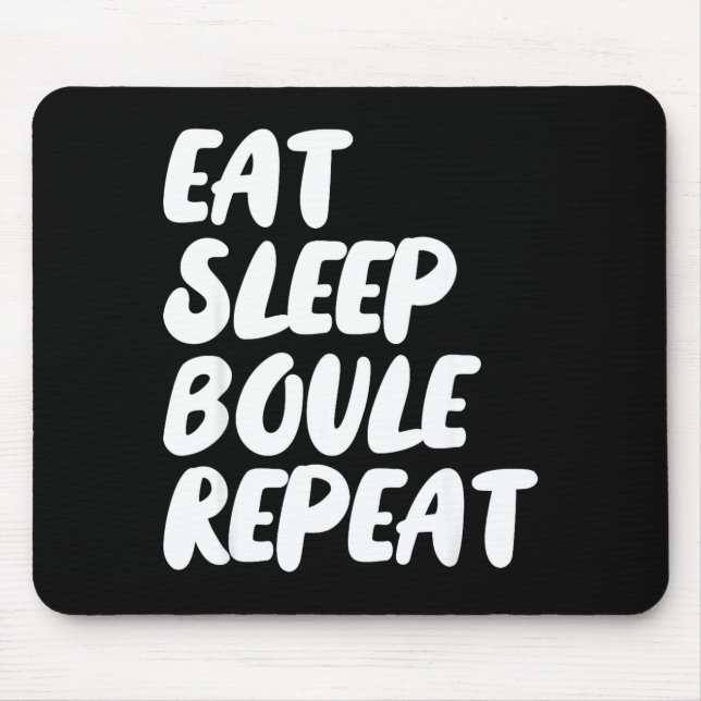 Eat Sleep Boule Repeat Saying Funny Petanque Boule Mouse Mat (Front)