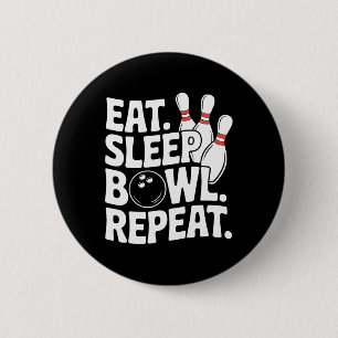 Eat Sleep Bowl Repeat 1  6 Cm Round Badge