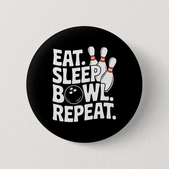 Eat Sleep Bowl Repeat 1  6 Cm Round Badge (Front)