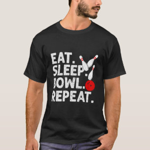 Eat Sleep Bowl Repeat Bowling Quote Humour T-Shirt