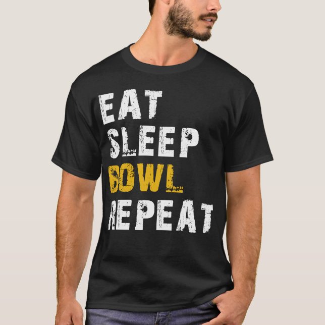 eat sleep bowl repeat T-Shirt (Front)