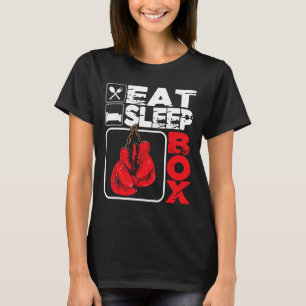 Eat Sleep Box - Boxing Lover Gym Boxer Kickboxing  T-Shirt