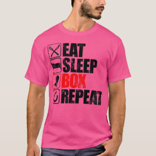 Eat Sleep Box Repeat Gift For Boxer T-Shirt