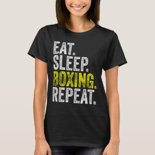 Eat Sleep Boxing Repeat Boxer Fighter Fighting Wor T-Shirt